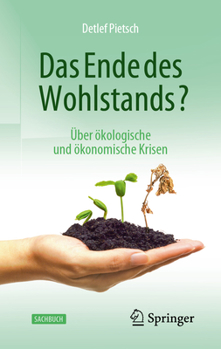 Hardcover Das Ende Des Wohlstands?: Über Ökologische Und Ökonomische Krisen [German] Book