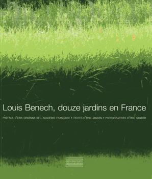 Louis Benech, Douze Jardins En France