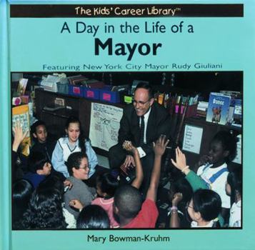 Hardcover A Day in the Life of a Mayor: Featuring New York City Mayor Rudy Giuliani Book