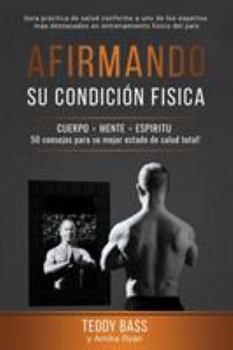 Paperback Afirmando su condici?n fisica: Gu?a pr?ctica de salud conforme a uno de los expertos m?s destacados en entrenamiento f?sico del pa?s [Spanish] Book