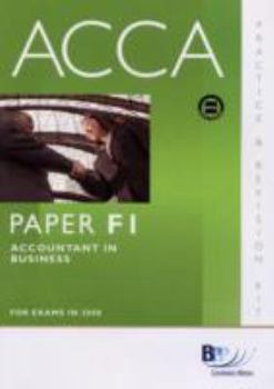 Paperback Acca - F1 Accountant in Business (Practice and Revision Kit) Book