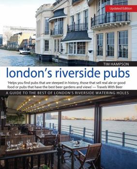 Paperback London's Riverside Pubs, Updated Edition: A Guide to the Best of London's Riverside Watering Holes Book