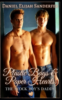 Paperback Plastic Bags & Paper Hearts: The Stock Boy's Daddy Book