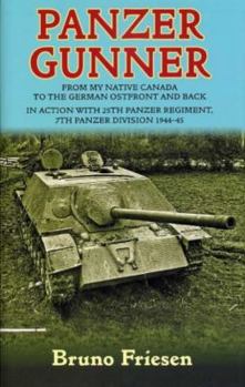 Hardcover Panzer Gunner: From my Native Canada to the German Ostfront and Back: In Action with 25th Panzer Regiment, 7th Panzer Division 1944-45 Book