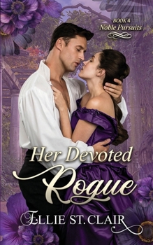Her Devoted Rogue: A Historical Regency Romance (Noble Pursuits)