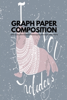 Paperback Graph Paper Composition Notebook: Graph Paper 6" x 9" Artic Happy Holiday Quad Ruled 4x4, Grid Paper for school student, office, kids Notebooks Book