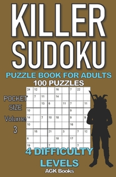 Paperback Killer Sudoku Puzzle Book for Adults: 100 MIXED LEVEL POCKET SIZE PUZZLES (Volume 3). Makes a great gift for teens and adults who love puzzles. Book