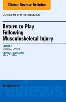 Hardcover Return to Play Following Musculoskeletal Injury, an Issue of Clinics in Sports Medicine: Volume 35-4 Book