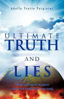 Paperback Ultimate Truth and Lies: What You Need to Know about the Battle for Your Soul Book