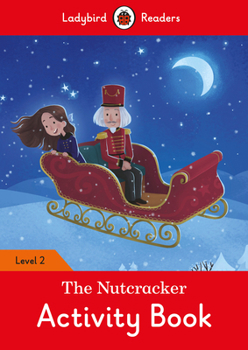 Paperback The Nutcracker Activity Book - Ladybird Readers Level 2 Book