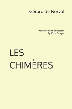 Paperback Les Chimères: translated and annotated by Chris Sawyer Book