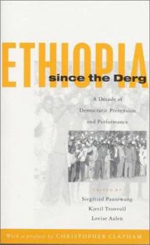 Ethiopia Since the Derg: A Decade of Democratic Pretension and Performance