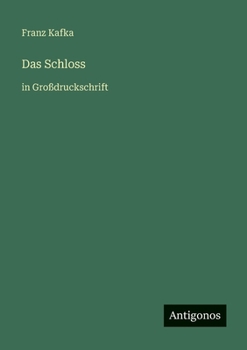 Das Schloss: in Großdruckschrift