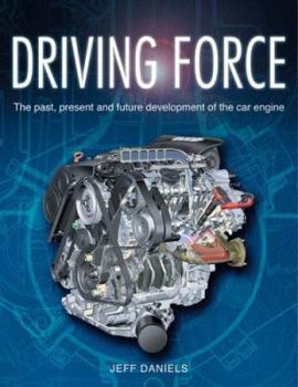 Hardcover Driving Force: The Evolution of the Car Engine Book