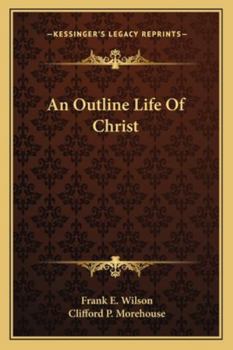 Paperback An Outline Life Of Christ Book