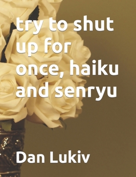 Paperback try to shut up for once, haiku and senryu Book