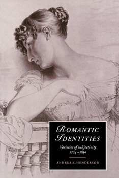 Paperback Romantic Identities: Varieties of Subjectivity, 1774-1830 Book