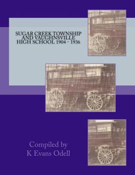 Paperback Sugar Creek Township and Vaughnsville High School 1904 - 1936 Book