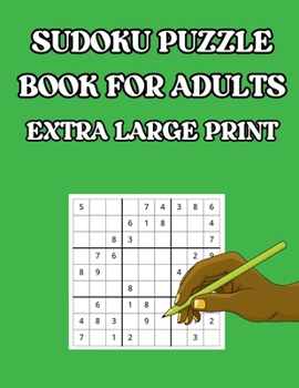 Paperback SUDOKU PUZZLE BOOK FOR ADULTS: EXTRA LARGE PRINT Book
