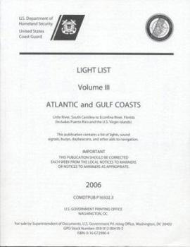 Light List, 2006, V. 3, Atlantic and Gulf Coasts, Little River, South Carolina to Econfina River, Florida