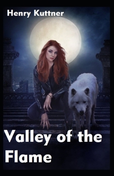 Paperback The Valley of the Flame-Classic Original Edition(Annotated) Book
