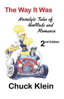 Paperback The Way It Was - - 2nd Edition, Revised and expanded: Nostalgic Talesof Hotrods and Romance Book