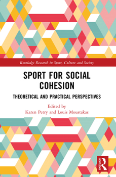 Paperback Sport for Social Cohesion: Theoretical and Practical Perspectives Book