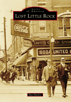 Lost Little Rock - Book  of the Images of America: Arkansas
