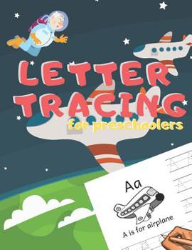 Paperback Letter Tracing for Preschoolers: Handwriting Practice Alphabet Workbook for Kids Ages 3-5, Toddlers, Nursery, Kindergartens, Homeschool Learning to wr Book