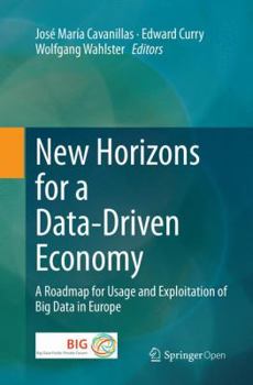 Paperback New Horizons for a Data-Driven Economy: A Roadmap for Usage and Exploitation of Big Data in Europe Book