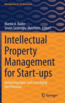 Hardcover Intellectual Property Management for Start-Ups: Enhancing Value and Leveraging the Potential Book