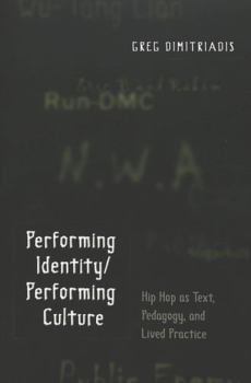 Paperback Performing Identity/Performing Culture: Hip Hop as Text, Pedagogy, and Lived Practice (Intersections in Communications and Culture) Book