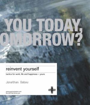 Paperback Reinvent Yourself: Rework Your Life, Redefine Your Future Book