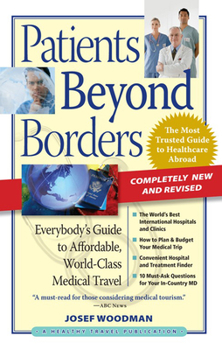 Paperback Patients Beyond Borders: Everybody's Guide to Affordable, World-Class Medical Travel Book