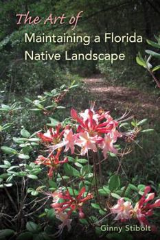 Paperback The Art of Maintaining a Florida Native Landscape Book