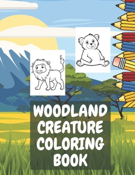 Paperback Woodland Creature Coloring Book: Beautiful Forest Animals Wildlife for Stress Relief and Relaxation Woodland Creatures Jungle Coloring Book