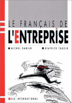 Paperback Le Francais de L'entreprise: Livre de L'eleve (French Edition) [French] Book
