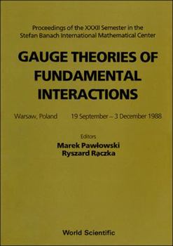 Hardcover Gauge Theories of Fundamental Interactions - Proceedings of the XXXII Semester in the Stefan Banach International Mathematical Center Book