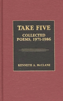 Hardcover Take Five: Collected Poems, 1971-1986 Book