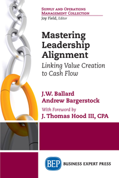 Paperback Mastering Leadership Alignment: Linking Value Creation to Cash Flow Book