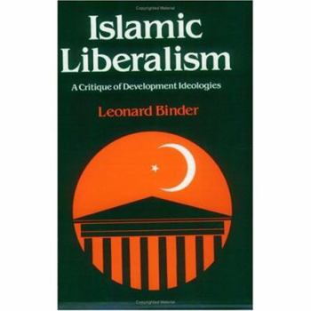 Paperback Islamic Liberalism: A Critique of Development Ideologies Book