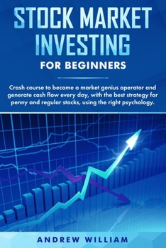 Paperback Stock market investing for beginners: Crash course to become a market genius operator and generate cash flow every day with the best strategy for penn Book