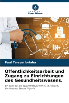 Öffentlichkeitsarbeit und Zugang zu Einrichtungen des Gesundheitswesens. (German Edition)