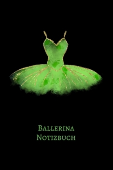 Ballerina Notizbuch: Ballett Tanz A5  6x9 Tagebuch I Notizen | Ideensammler | für Ballerinas und alle die Ballett lieben (German Edition)
