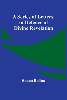 Paperback A Series of Letters, in Defence of Divine Revelation Book