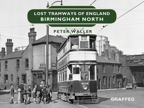 Hardcover Lost Tramways of England: Birmingham North Book