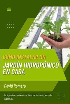 Paperback Cómo instalar un jardín hidropónico en casa [Spanish] Book