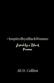 Paperback #InspiredbyaBlackWoman: Loved by a Black Femme Book