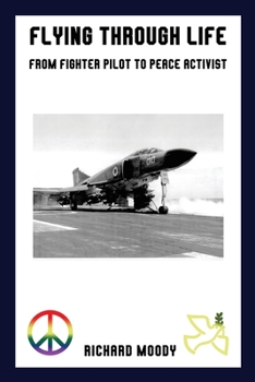 Paperback Flying Through Life: From Fighter Pilot to Peace Activist Book