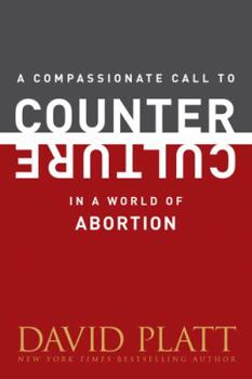 Paperback A Compassionate Call to Counter Culture in a World of Abortion Book